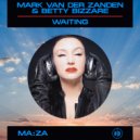 Mark van der Zanden & Betty Bizarre - Waiting (Radio Mix)