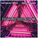Kelly Charles - You\'re No Good For Me (Dor Halevi Remix)