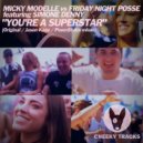 Micky Modelle vs Friday Night Posse featuring Simone Denny - You\'re A Superstar (Poomstyles Radio Edit)