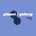 Planet Galaxy - Favourite Waste Of Time (Planet Galaxy House Dub)