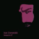 Ivan Stereotekk - Vampyrite (Original Mix)