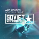 Amr Mohsen - Love Will Shine
