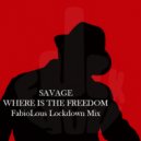Savage - Where Is The Freedom (FabioLous Lockdown Mix)