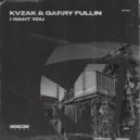 KVZAK & Garry Fullin - I Want You (Original Mix)
