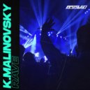 K.Malinovsky - Rave