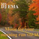 DJ EMA - Music for your morning run vol.15