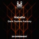 KaLeDa - Dark Techno Factory (Original Mix)