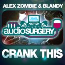 Alex Zombie, Blandy - Crank This (Original Mix)