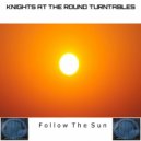 Knights At The Round Turntables - Follow The Sun (star)