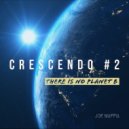 Joe Maffia - Crescendo #2 (There Is No Planet B)