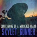Skylet Gunner - Confessions Of A Murdered Heart (Original Mix)