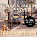Fabio Montejano - Its Funky in here! #14 Funky & Jackin House