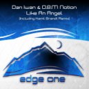 Dan Iwan & O.B.M Notion - Like An Angel (Radio Edit)