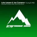 Luke Larssen & Joe Cameron - Young & Wild