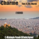 B-Charme - This Is My World (Dj Enzo Persueder Edit Bootleg Regroov)