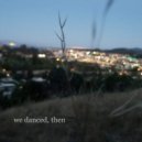 Patrick Kelley - We Danced, Then ()