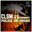 CLSM - Police On Drugs (Extended Mix For DJ Type People)