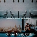 Dinner Music Chill - Jazz with Strings Soundtrack for Lockdowns ()