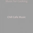Chill Cafe Music - Entertaining Backdrops for Lockdowns