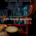 Cafe Smooth Jazz Radio - Mellow Moods for Quarantine ()