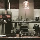 Coffee Shop Music Deluxe - Jazz with Strings Soundtrack for Lockdowns ()