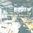 Easy Listening Jazz - Lively Backdrops for Lockdowns ()
