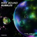Mike Bound - Bubbles (Radio Edit)