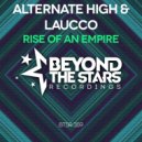 Alternate High & Laucco - Rise Of An Empire (Radio Edit)