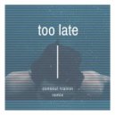 The Weeknd - Too Late