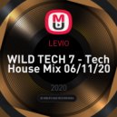LEVIO - WILD TECH 7 - Tech House Mix 06/11/20 ()