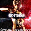 KOROL feat. Sasha Goodman - Дотемна (Original Mix)