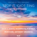 Macka B, Ted Ganung - Stop It, Idiot Ting (Jack & Jointz Remix)