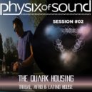 Physix of Sound - The Quark Housing (Session#02)