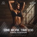A-Mase - One More Time #030 ()