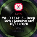 LEVIO - WILD TECH 8 - Deep Tech / Minimal Mix 15/11/2020 ()