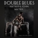 NataliS & John Matrix - Double Blues ()