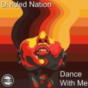 Divided Nation - Dance With Me (Original Mix)