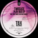 TwoSlice - Play Bus (Perky Wires Remix)