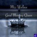 Mizz Wallace - Good Morning Queen (BVP Drum Mix)