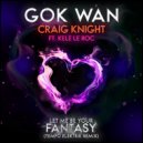 Gok Wan, Craig Knight, Kele Le Roc - Let Me Be Your Fantasy (Tempo Elektrik Extended Mix)