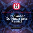 Noferini & DJ Guy feat. Hilary - Pra Sonhar (DJ Миша Gold Remix)