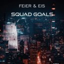 Feier & Eis - Squad Goals (Extended Version)