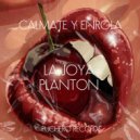 LA JOYA, PLANTON - Calmate Y Enrola