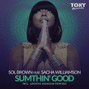 Sol Brown, Sacha Williamson - Sumthin\' Good (Original Mix)
