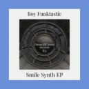Boy Funktastic - Smile Synth (Original mix)