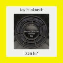 Boy Funktastic - Zen (Original mix)