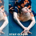 Oscar Long - Stay Classy