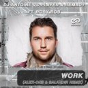 DJ Antoine vs Player & Remady ft. Roby Rob - Work (Alex-One & Salandir Radio Edit)