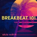 sick-wit-it AKA djdannyboy - BREAKBEAT 101 ()