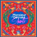 Monsieur Le Détraké - Shanti